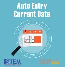 Auto Entry Current Date in SAP Business One - SAP Business One Tips