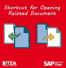 Shortcut For Opening Related Documents in SAP Business One - SAP Business One Tips