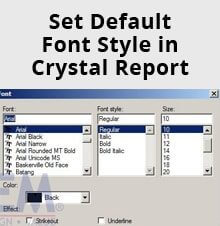 How To Set Your Own Default Font Style In Crystal Report for SAP Business One - SAP Business One Tips