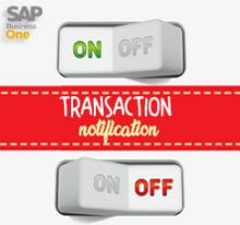 How To Enable or Disable Transaction Notificaton on SAP B1