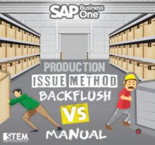 SAP Business One Tips - STEM SAP Gold Partner Indonesia - Production Issue Method Backflush vs Manual on SAP B1_