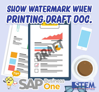 Bagaimana Menampilkan Watermark Pada Dokumen Draft di SAP Business One