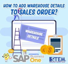 Cara Menambah Detail Warehouse pada Sales Order di SAP Business One