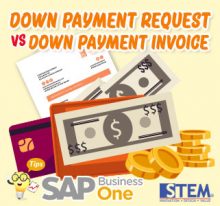 SAP Business One Tips Down Payment Request Versus Down Payment Invoice