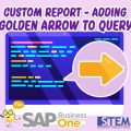SAP Business One Tips Custom report Adding Golden Arrow to Query
