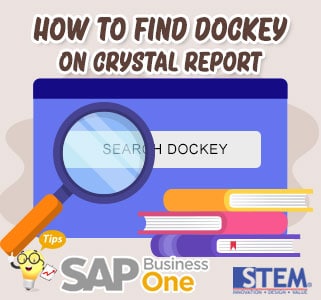 SAP Business One Tips How to Find Dockey on Crystal Report