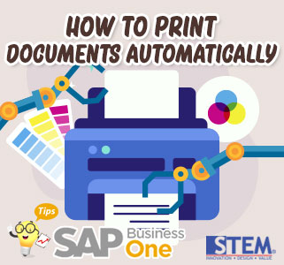 sap business one tips how to print document automatically