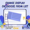 SAP Business One Tips Change Display on Choose From List