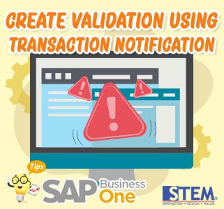 SAP Business One Tips Create Validation Using Transaction Notification