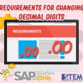 SAP Business One Tips Requirements for Changing Decimals Digit