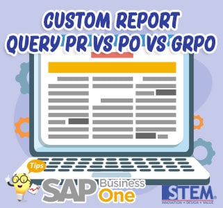Custom Report – Query PR VS PO VS GRPO