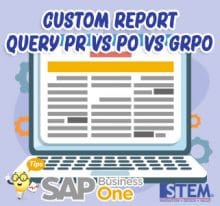 SAP Business One Tips Custom Report Query PR vs PO vs GRPO