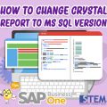 SAP Business One Tips How to Change Crystal Report to MS SQL