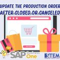 Edit Production Order Setelah Close/Cancel di SAP B1