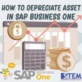 Depresiasi Aset di SAP Business One – Panduan Cepat
