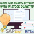 SAP B1 Landed Cost Quantity Different