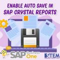 enable auto save in sap crystal report